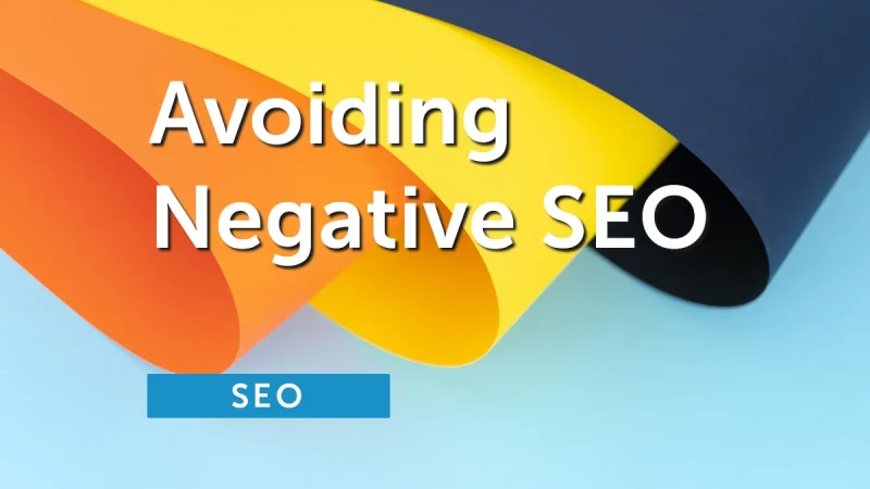 Avoiding Negative SEO